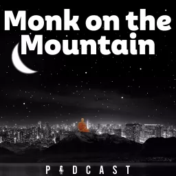 Monk on The Mountain Podcast artwork