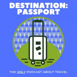 Destination: Passport with Keith Berd and Damon Product Podcast artwork
