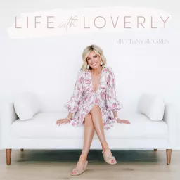 Life with Loverly with Brittany Sjogren Podcast artwork