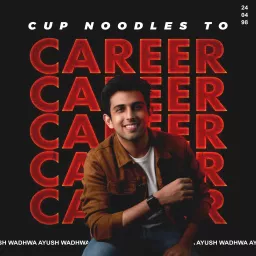 Cup Noodles To Career Podcast artwork