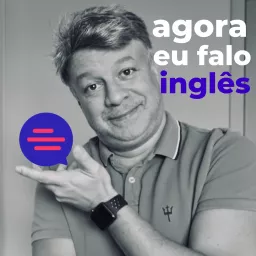 Agora Eu Falo Inglês Podcast artwork