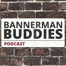 Bannerman Buddies Podcast artwork