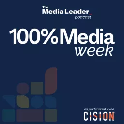 100%Media week, le podcast The Media Leader FR artwork
