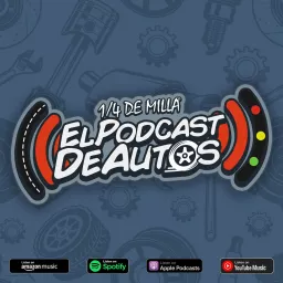 1/4 de Milla | El Podcast de Autos artwork