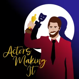 Actors Making It Podcast artwork