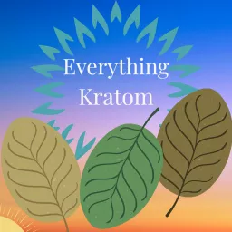 Everything Kratom Podcast artwork