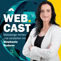 Web.cast - Webdesign lernen und verstehen mit Stephanie Ruderer Podcast artwork