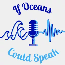If Oceans Could Speak Podcast artwork
