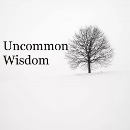 The Uncommon Wisdom Podcast