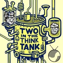 Two In The Think Tank Podcast artwork