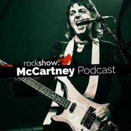 Rock Show: Paul McCartney Podcast