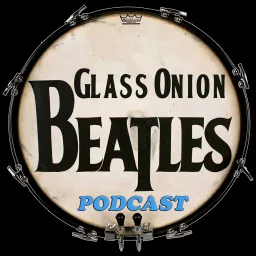 Glass Onion Beatles Podcast artwork
