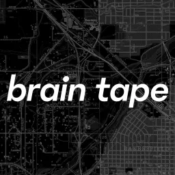 Brain Tape Podcast artwork