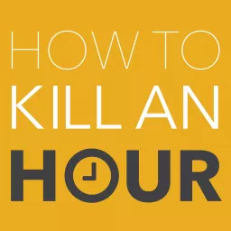 How To Kill An Hour - with Marcus Bronzy and Friends Podcast artwork