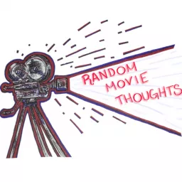 Random Movie Thoughts Podcast artwork