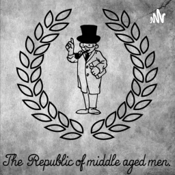 The Republic of Middle Aged Men. Podcast artwork