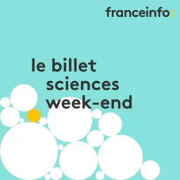 Le billet sciences du week-end Podcast artwork