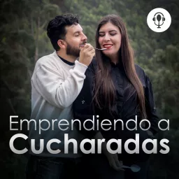 Emprendiendo a Cucharadas Podcast artwork