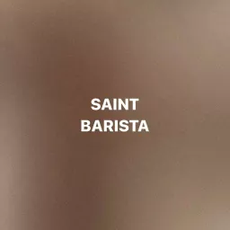 Saint Barista Podcast artwork