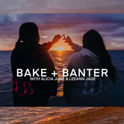 BAKE + BANTER PODCAST artwork