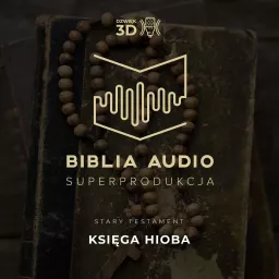Księga Hioba. Biblia Audio Superprodukcja - w dźwięku 3D. Podcast artwork