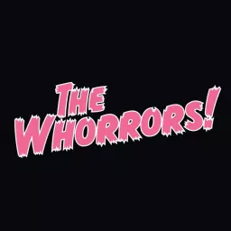 The Whorrors! Podcast artwork
