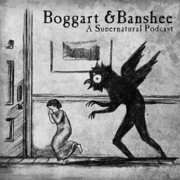 Boggart and Banshee: A Supernatural Podcast artwork