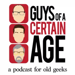 Guys Of A Certain Age Podcast artwork