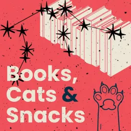 Books, Cats & Snacks Podcast artwork