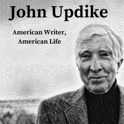 John Updike: American Writer, American Life Podcast artwork