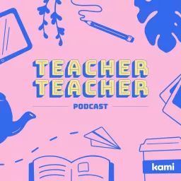 Teacher Teacher Podcast artwork