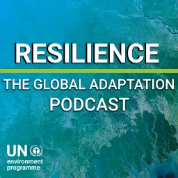 Resilience: The Global Adaptation Podcast artwork