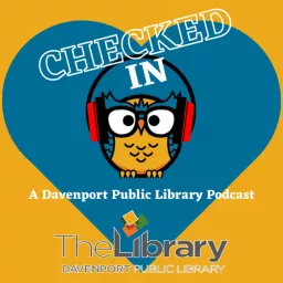 Checked In: A Davenport Library Podcast