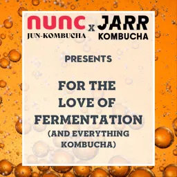 For the Love of Fermentation (and everything Kombucha) by Andrew Mills and Adam Vanni Podcast artwork