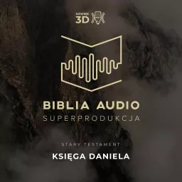 Księga Daniela. Biblia Audio Superprodukcja - w dźwięku 3D. Podcast artwork