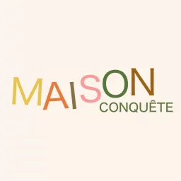 Maison Conquête Podcast artwork