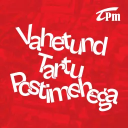 Vahetund Tartu Postimehega Podcast artwork