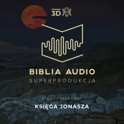 Księga Jonasza. Biblia Audio Superprodukcja - w dźwięku 3D. Podcast artwork
