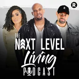 The Next Level Living Podcast With Jeremy Anderson