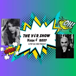 The VC̄R Show (Vara C̄ Roxy)