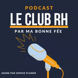Le Club RH par MA BONNE FEE Podcast artwork
