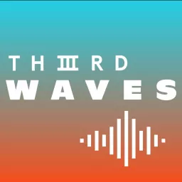 THIIIRD WAVES Podcast artwork