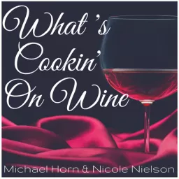 What's Cookin' on Wine with Michael Horn and Nicole Nielsen