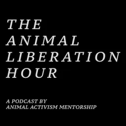 The Animal Liberation Hour by AAM Podcast artwork