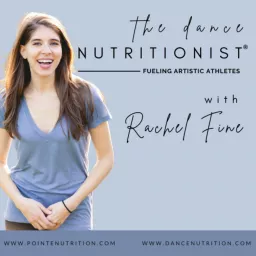 Nutrition for Dancers with The Dance Nutritionist® Podcast artwork