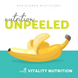 Nutrition Unpeeled Podcast artwork