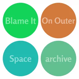 Blame It On Outer Space archive