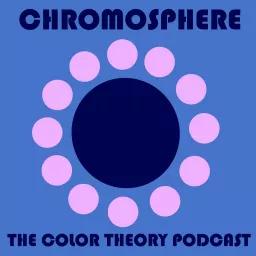 Chromosphere: The Color Theory Podcast artwork