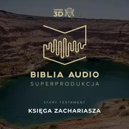 Księga Zachariasza. Biblia Audio Superprodukcja - w dźwięku 3D. Podcast artwork