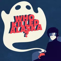 Who Killed Alaska?